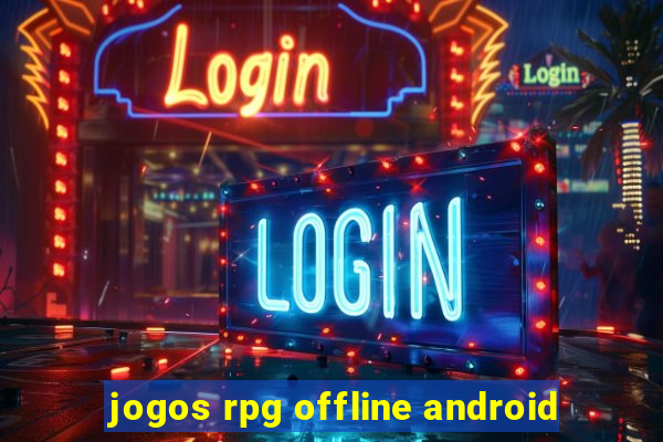 jogos rpg offline android